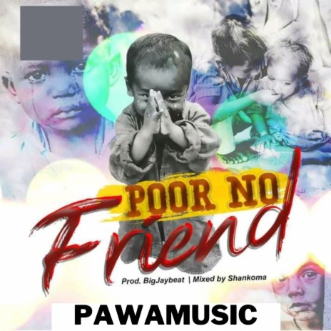 Poor No Friend | Boomplay Music
