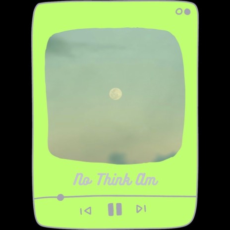 No Think Am | Boomplay Music