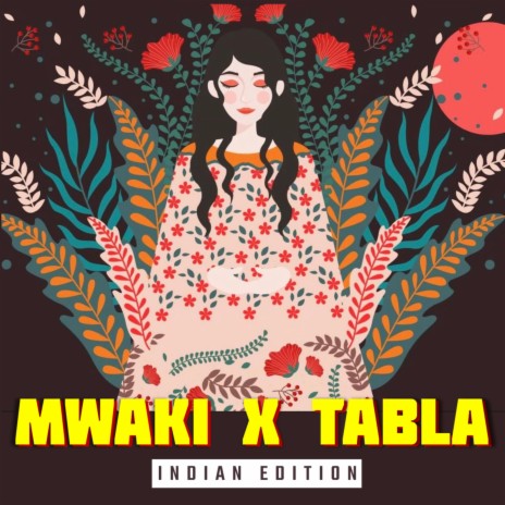 Mwaki x Tabla (Indian Edition) | Boomplay Music