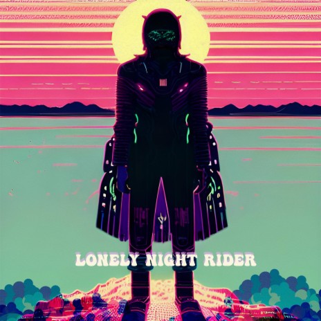 Lonely Night Rider | Boomplay Music