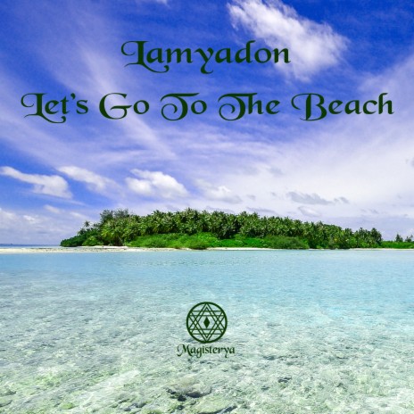 Let's Go to the Beach | Boomplay Music