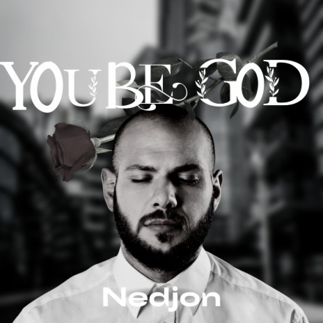 YOU BE GOD | Boomplay Music