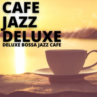 Deluxe Bossa Jazz Cafe