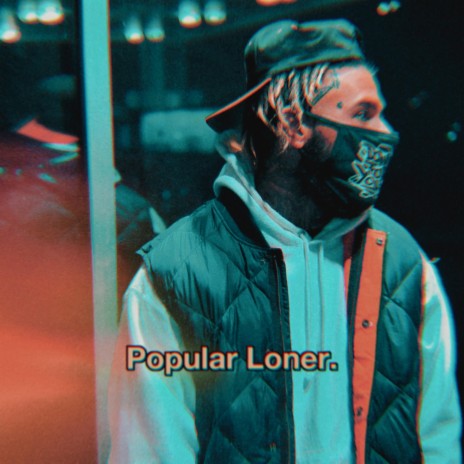 Popular Loner Kid | Boomplay Music