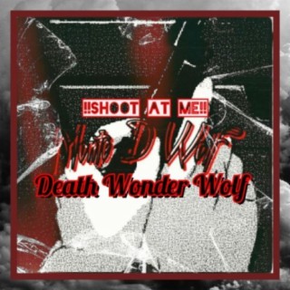 Death Wonder Wolf (!!SHOOT AT ME!!)