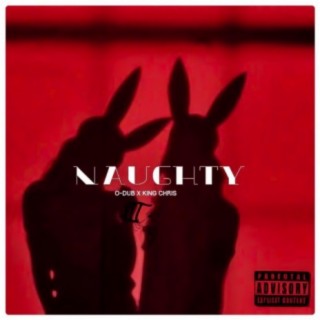Naughty (feat. King Chris 456)