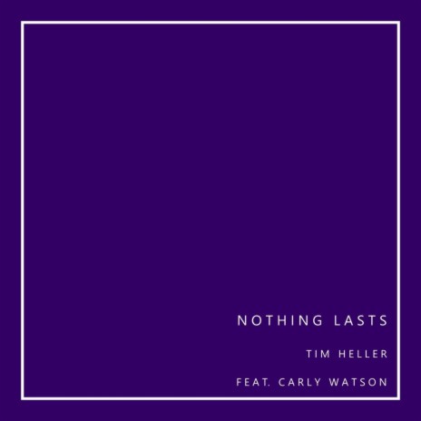 Nothing Lasts (feat. Carly Watson) | Boomplay Music