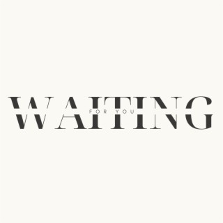 Waiting For You lyrics | Boomplay Music