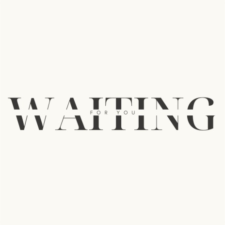 Waiting For You | Boomplay Music