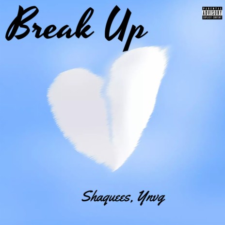 Break Up ft. Ynvg