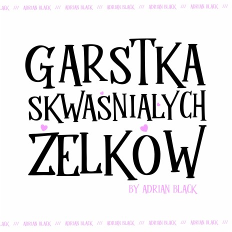 GARSTKA SKWAŚNIAŁYCH ŻELKÓW | Boomplay Music