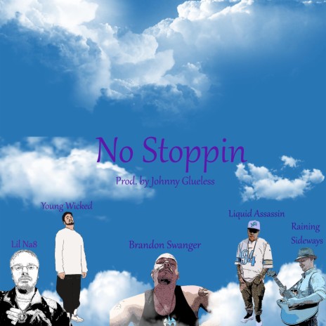 No Stoppin (feat. Young Wicked, Liquid Assassin & Lil Na8)