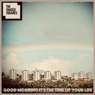 Good Morning It's the Time Of Your Life EP