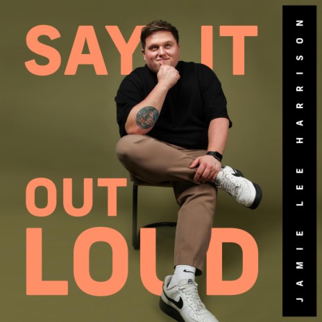 Say It Out Loud | Boomplay Music