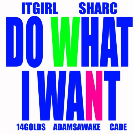 Do What I Want ft. Sharc