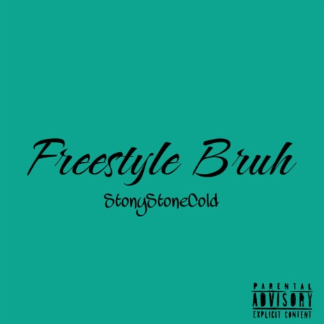 Freestyle Bruh | Boomplay Music