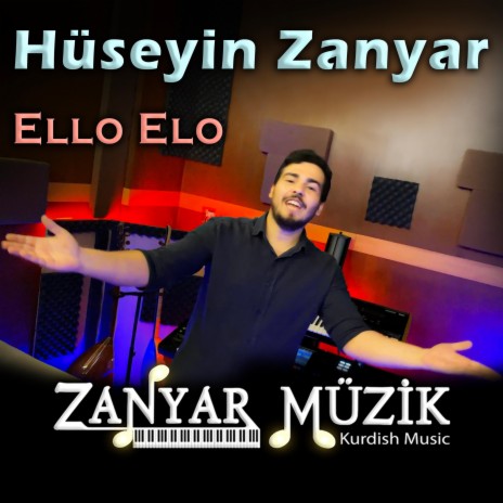 Hüseyin ZANYAR - Ello Elo | Boomplay Music