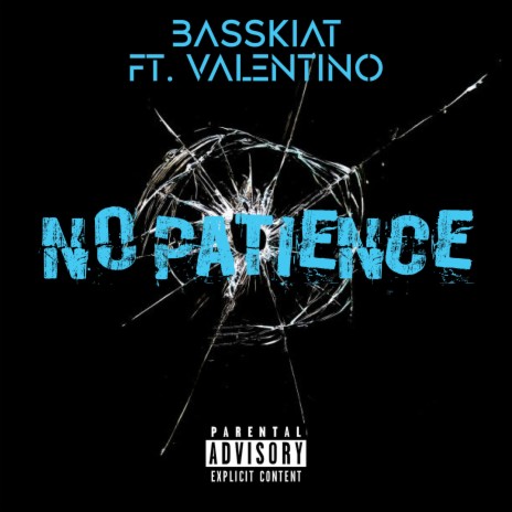 No Patience ft. Yung Valentino