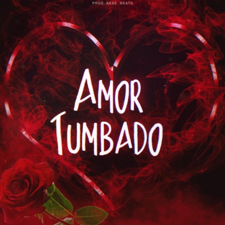 Amor Tumbado | Boomplay Music