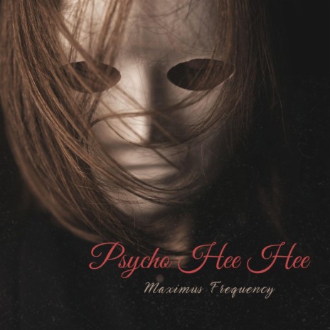 Psycho Hee Hee | Boomplay Music