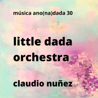 little dada orchestra