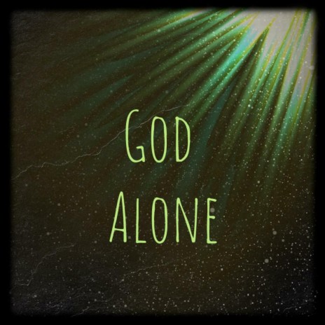 God Alone | Boomplay Music