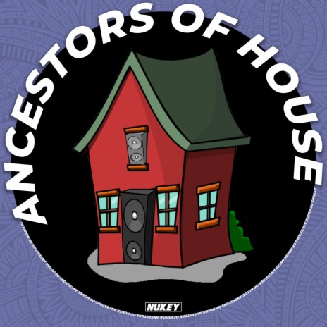 Ancestors of House | Boomplay Music