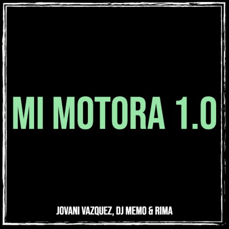 Mi Motora 1.0 ft. Dj Memo & Rima | Boomplay Music