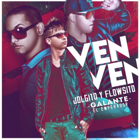 Ven Ven (feat. Galante El Emperador) | Boomplay Music