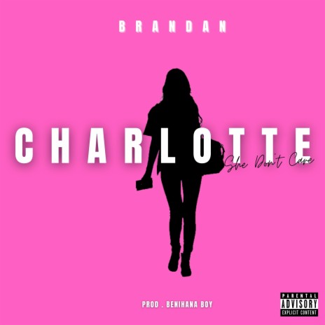 Charlotte (She Don't Care)