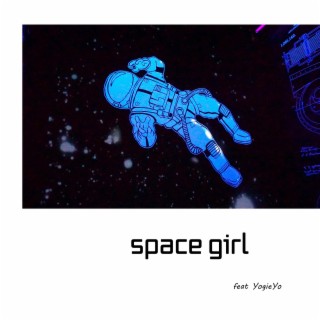 space girl ft. YogieYo lyrics | Boomplay Music
