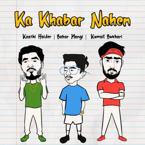 Ka Khabar Nahen (feat. Kaashi Haider & Kumail Bukhari) | Boomplay Music