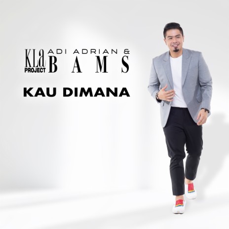 Kau Dimana ft. Adi Adrian & Bams | Boomplay Music