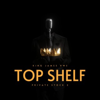 Top Shelf (Private Stock 2)