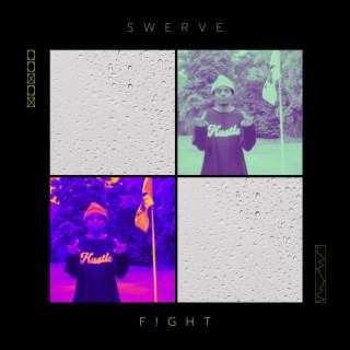 SWERVE/F!GHT