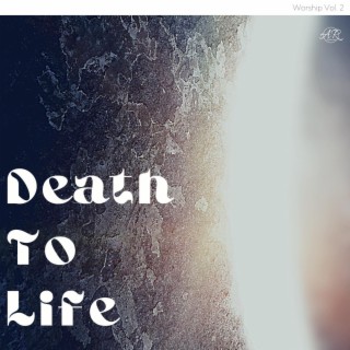 Death To Life lyrics | Boomplay Music