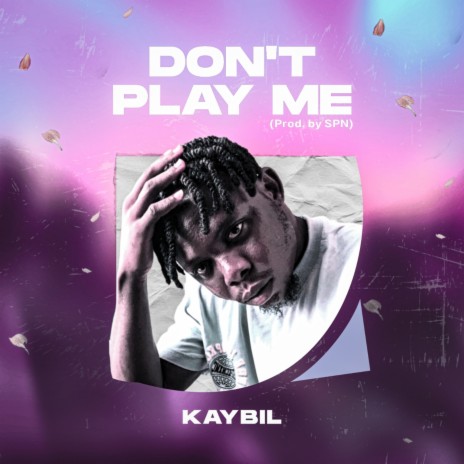 Don't Play Me | Boomplay Music
