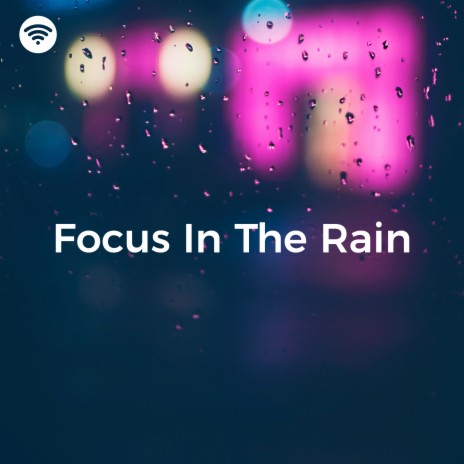 Focused Rainy Ambiance ft. Barulho De Chuva & Som De Chuva e Trovoadas | Boomplay Music