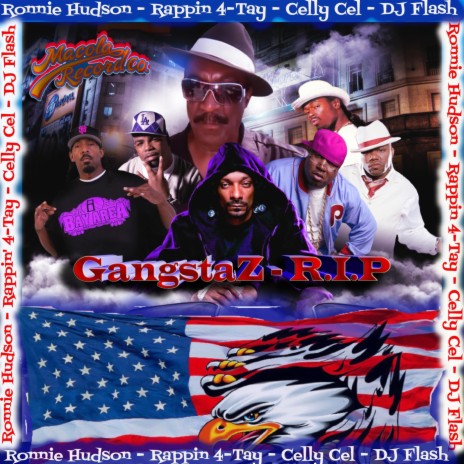 GangstaZ R.I.P ft. Celly Cel, Ronnie Hudson & DJ Flash | Boomplay Music