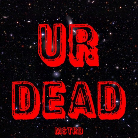 Ur Dead | Boomplay Music