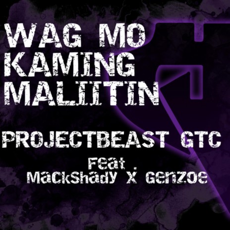 Wag Mo Kaming Maliitin ft. MackShady & Genzoe | Boomplay Music