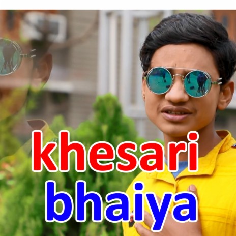 Khesari Bhaiya