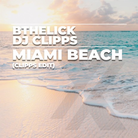 Miami Beach (Clipps Edit) ft. DJ Clipps