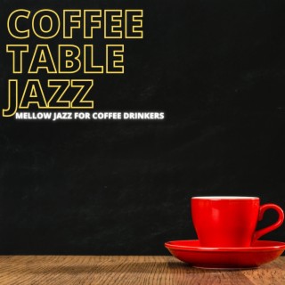 Mellow Jazz For Coffee Drinkers