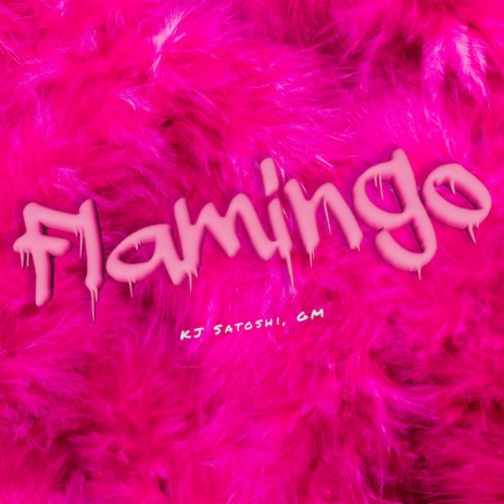 Flamingo ft. GM | Boomplay Music