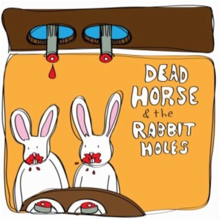 Dead Horse and the Rabbit Holes, Vol. 2