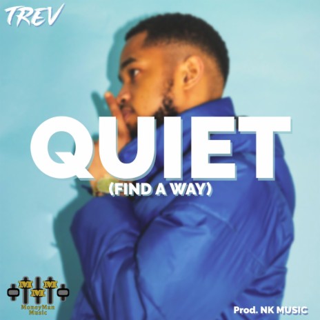 Quiet (Find A Way) (feat. Iansmithsax)