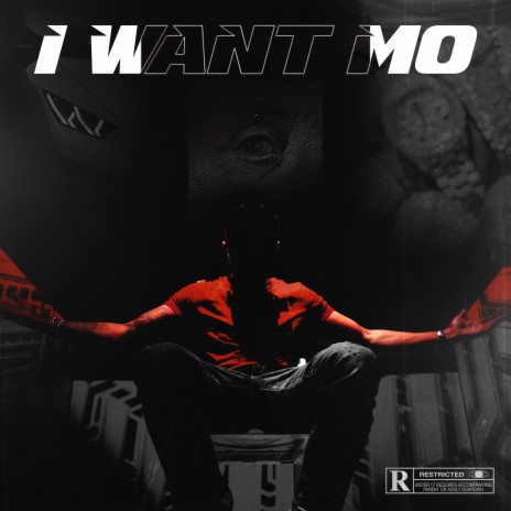 I WANT MO | Boomplay Music