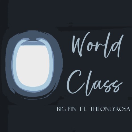 World Class ft. Theonlyrosa | Boomplay Music