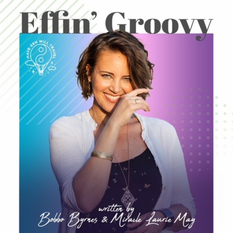 Effin Groovy ft. Miracle Laurie May | Boomplay Music